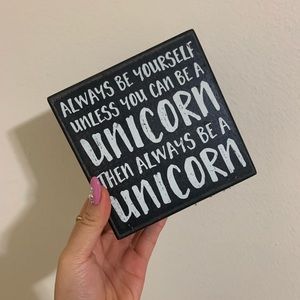..”Always be a Unicorn” Box Sign